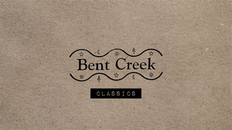 Classics — BENT CREEK