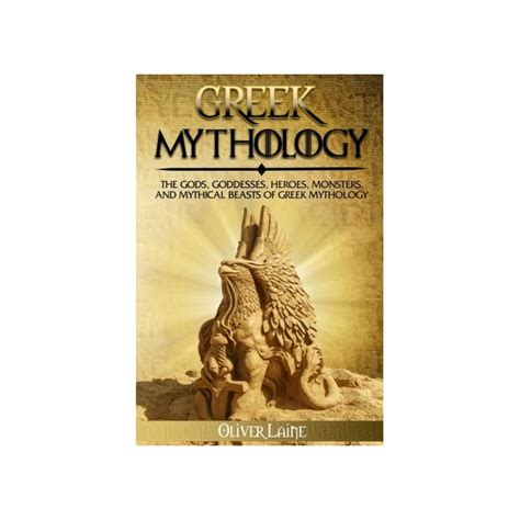 Buy Greek Mythology: The Gods, Goddesses, Heroes, Monsters, and Mythical Beasts of Greek ...