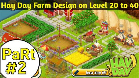 Hay Day Farm Design on Level 20 to 40 Part 2 : Farm Decoration : TeMct ...