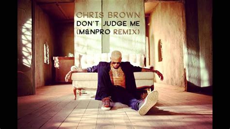 Chris Brown - Don't Judge Me (M&NPro Remix) - YouTube