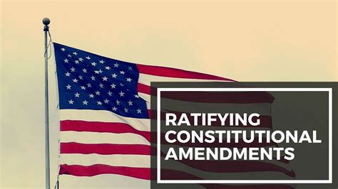 Ratifying Constitutional Amendments - Constitution of the United States