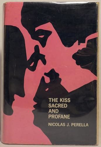 The Kiss Sacred and Profane: An Interpretative History of Kiss ...