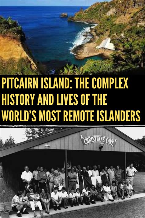 Pitcairn Island: The Complex History and Lives of The World’s Most Remote Islanders | Pitcairn ...