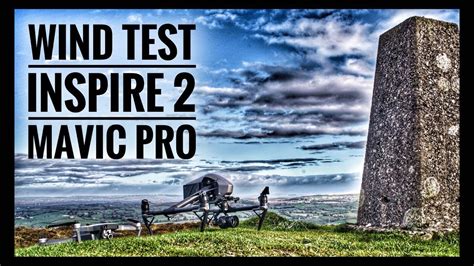 DJI INSPIRE 2 vs MAVIC PRO | HIGH WIND TEST 2017 | WAS THIS A GOOD IDEA ...