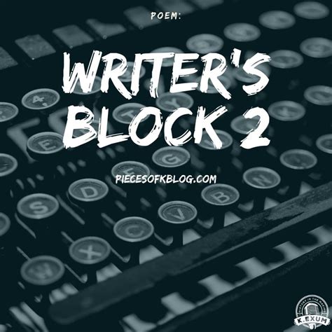 Writer’s Block 2 (Poem) – Pieces Of K Blog