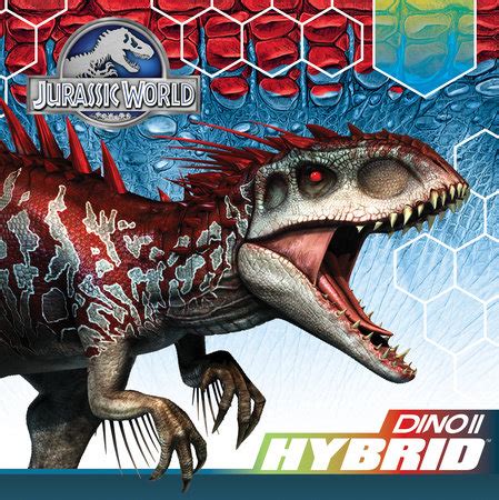 Dino Hybrid (Jurassic World) by Billy T. Wrecks; illustrated by Random ...