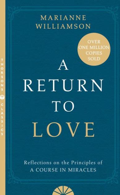 A Return to Love: Reflections on the Principles of A Course in Miracles by Marianne Williamson ...