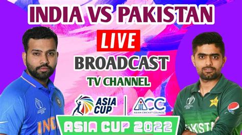 INDIA VA PAKISTAN LIVE BROADCAST TV CHANNEL LIST | ASIA CUP 2022 IND VS PAK - YouTube