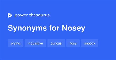 Nosey synonyms - 190 Words and Phrases for Nosey