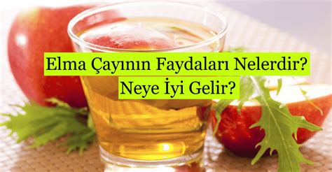 Elma Çayının Faydaları Nelerdir? Neye İyi Gelir? - Güzel Bilgiler