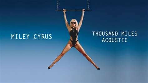 Miley Cyrus - Thousand Miles (Acoustic) - YouTube