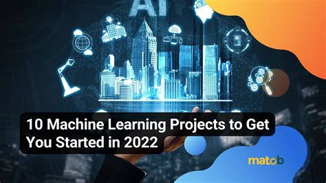 10 Machine Learning Projects to Get You Started in 2023 - Matob