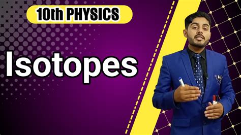 Isotopes class 10 | 10th class physics ch 18 Isotopes | Isotopes class ...