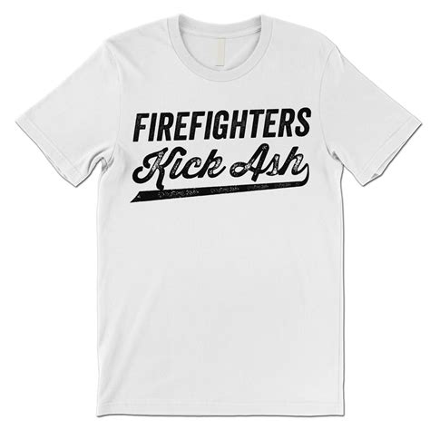 Funny Firefighter Shirt. Firefighters Kick Ash T Shirt. Gift - Etsy