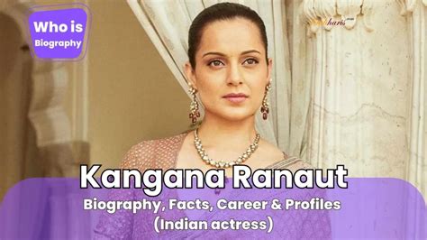 Who Is Kangana Ranaut (About) Biography, Facts, Hobbies