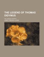 The Legend of Thomas Didymus: The Jewish Sceptic by James Freeman ...