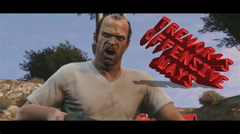 GTA 5: Funny Crazy Trevor Quotes - YouTube