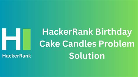 HackerRank Birthday Cake Candles Solution - TheCScience