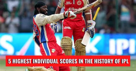 5 Highest Individual Scores In The History Of IPL