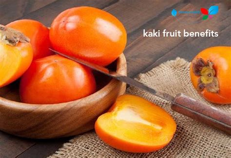 kaki fruit benefits | 7 amazing benefits for your health