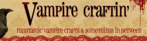 Vampire Craftin: Vampire Crafts