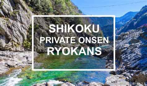 17 Ryokans with Private Onsen in Shikoku - Tourist in Japan