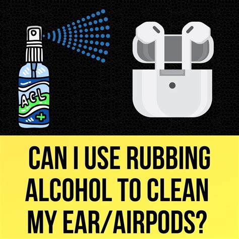 Can I Use Rubbing Alcohol to Clean My AirPods?