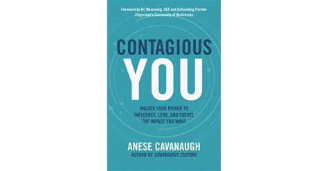 Contagious You: Unlock Your Power to Influence, Lead, and Create the Impact You Want [Book]