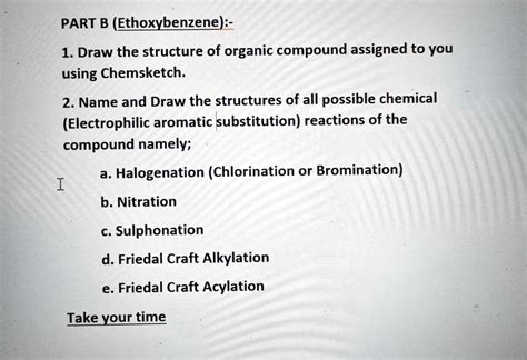 SOLVED: PART B (Ethoxybenzene): 1. Draw the structure of the organic compound assigned to you ...