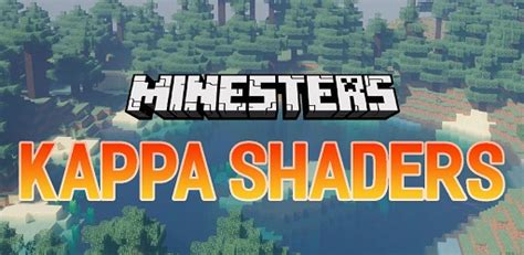 Kappa Shaders 1.17.1, 1.16.5 - Download - Free for Minecraft