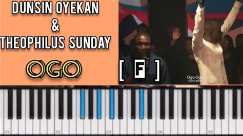 Ogo - Dunsin Oyekan and Theophilus Sunday/Piano Tutorial [Chant song ...