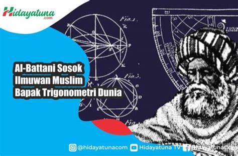 Al-Battani Sosok Ilmuwan Muslim Bapak Trigonometri Dunia