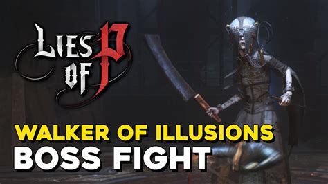 Lies Of P Walker Of Illusions Boss Fight - YouTube