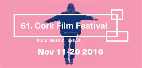 Cork Film Festival Lineup | FilmFestivalLife selected films