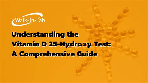 Understand Vitamin D 25-Hydroxy Test: Comprehensive Guide | Walk-In Lab