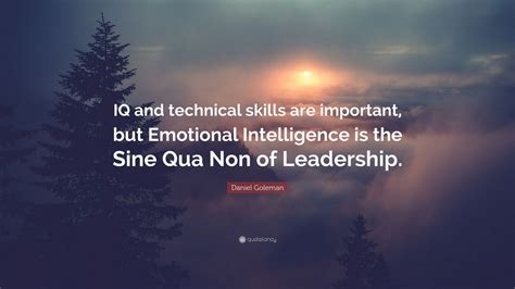 Daniel Goleman Quote: “IQ and technical skills are important, but Emotional Intelligence is the ...