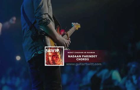 Nadaan Parindey Chords By Mohit Chauhan | Rockstar - Guitartwitt