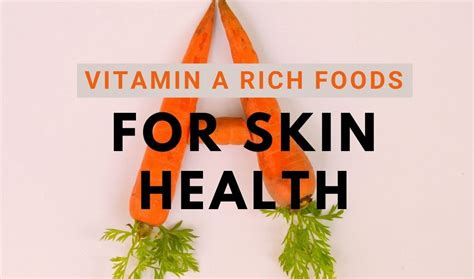 Skin Health: Vitamin A Foods for Clear and Glowing Skin - BeautySutras