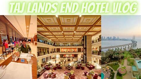 TAJ LANDS END HOTEL VLOG MUMBAI - YouTube