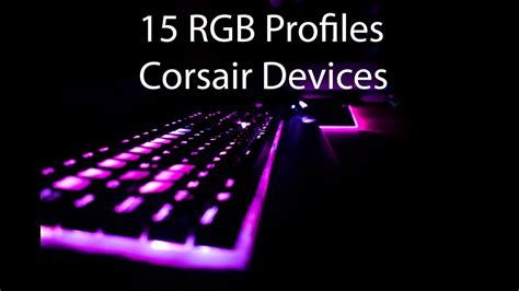 15 Corsair RGB Profiles (K70, Strafe, K95 and more) - YouTube