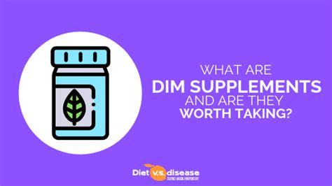 What Are DIM Supplements and Are They Worth Taking? | Diet vs Disease