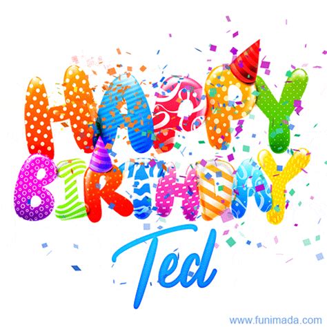 Happy Birthday Ted - Creative Personalized GIF With Name | Funimada.com