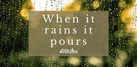 'When it rains it pours' meaning - Poem Analysis