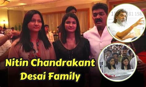 Nitin Chandrakant Desai Family: His Wife, Daughter, Son, Net Worth ...