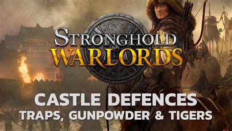 New Stronghold: Warlords gameplay video unveils six siege defences