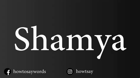 How To Pronounce Shamya - YouTube