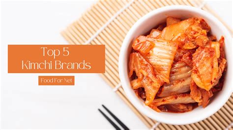 5 Best Kimchi Brands To Buy | Food For Net