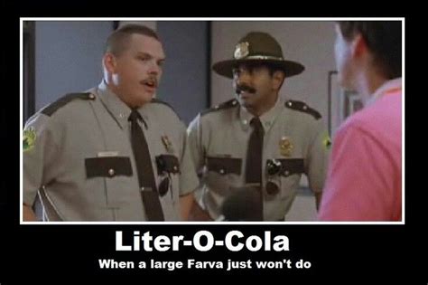 "Just order a large, Farva." | Cops humor, Super troopers, Movie nerd