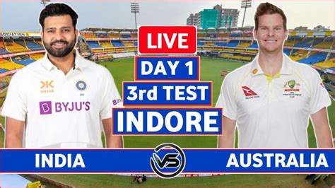 India vs Australia 3rd Test Day 1 Live | IND vs AUS 3rd Test Live ...