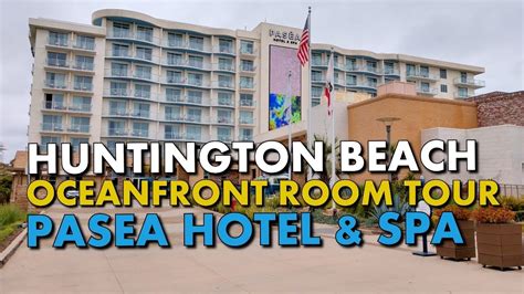 Tour the Best Huntington Beach Oceanfront Hotel Room - PASEA HOTEL & SPA - YouTube